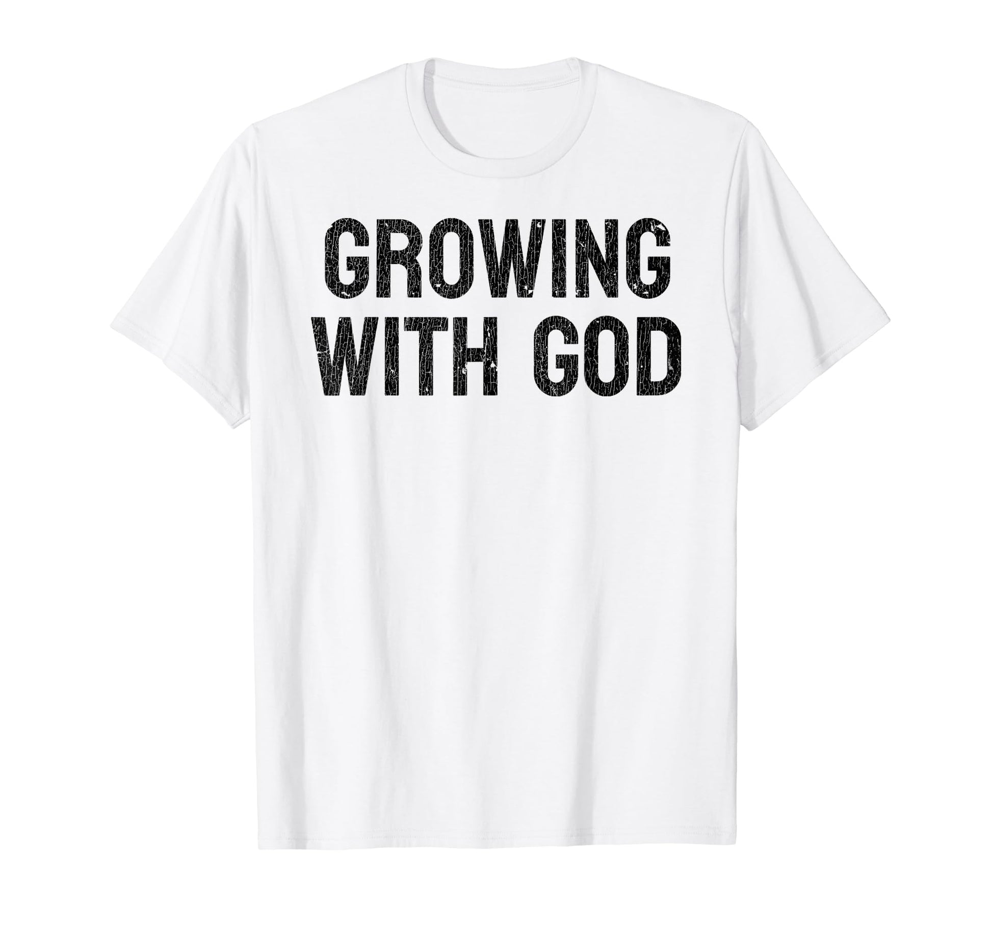 Growing God Christian Typography T-Shirt - Novelty Apparel Men Women - T-Shirt, Sweatshirt, Hoodie