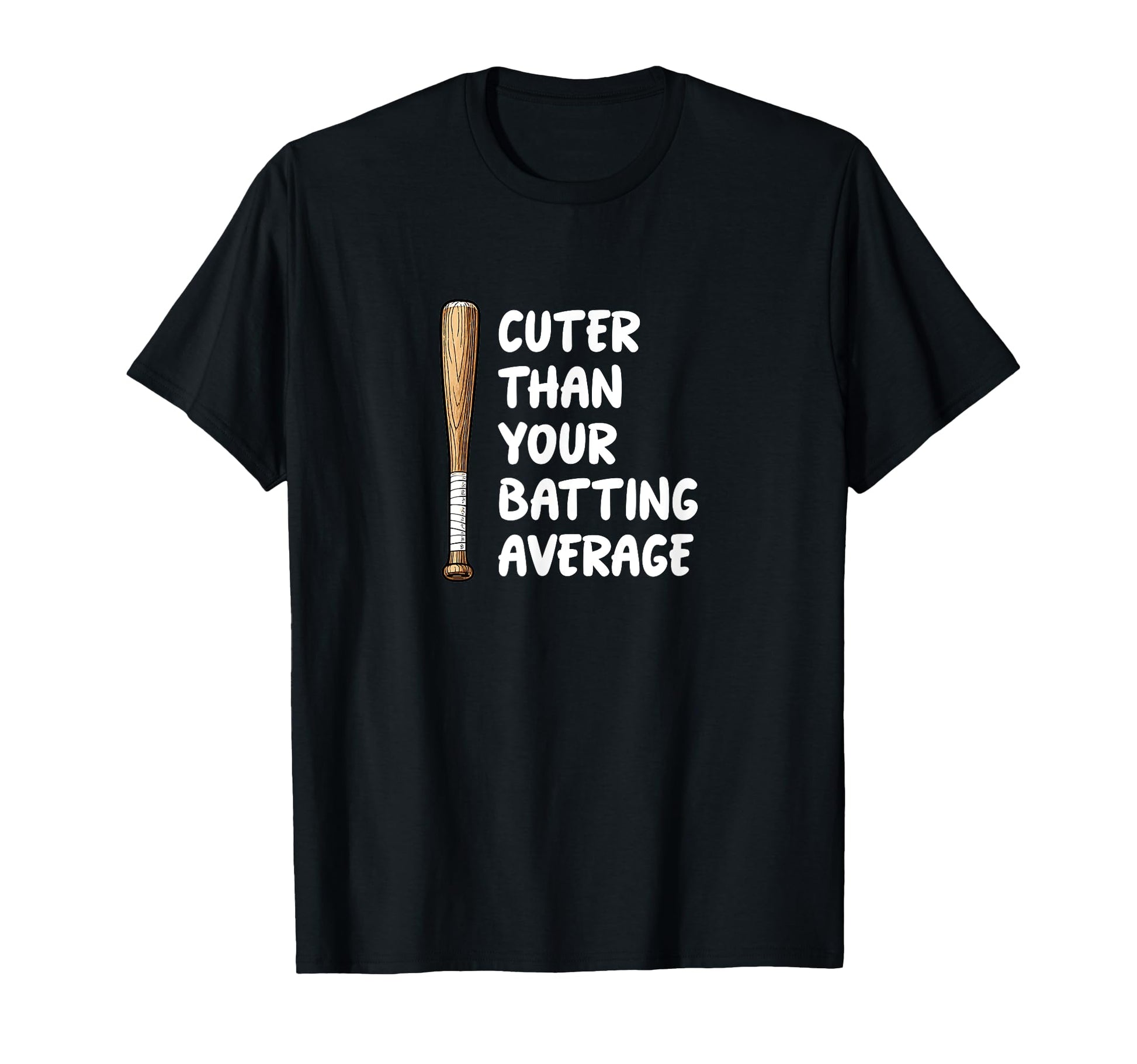 Cuter Than Your Batting Average T-Shirt - Unique Graphic for Adults - T-Shirt, Sweatshirt, Hoodie