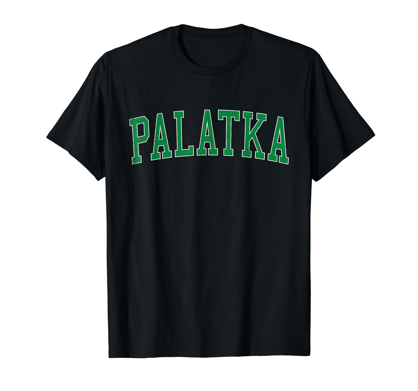 Palatka Fl Distressed Green Varsity T-Shirt - Novelty Apparel Men Women - T-Shirt, Sweatshirt, Hoodie