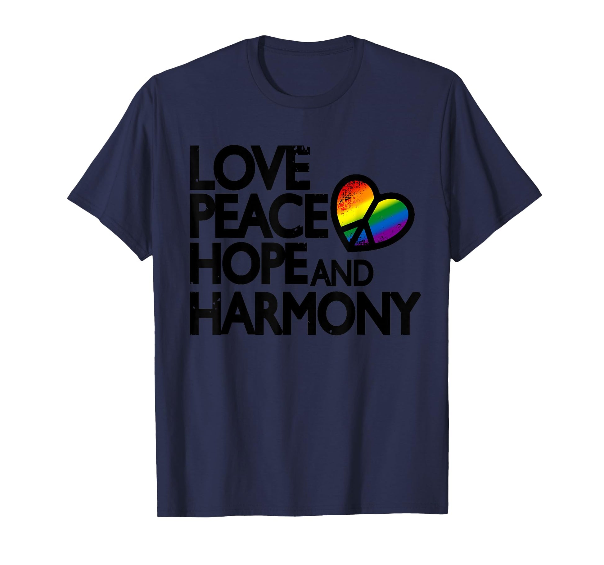 Peace Hope Harmony And Love T-Shirt - Trendy Graphic Men Women - T-Shirt, Sweatshirt, Hoodie
