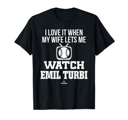 My Wife Lets Me Watch Emil Turbi T-Shirt - Custom Art Print Unisex - T-Shirt, Sweatshirt, Hoodie