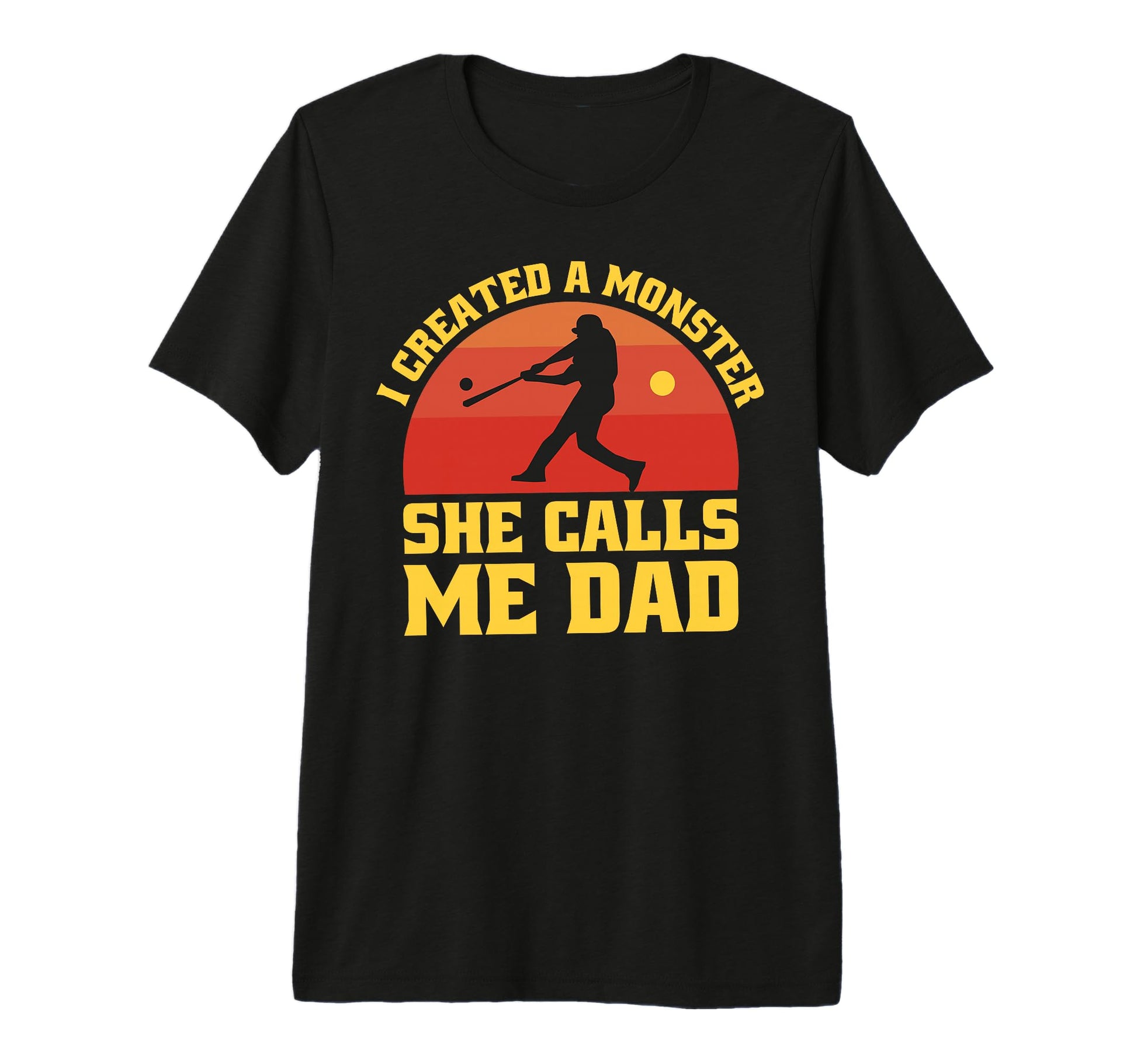 I Created Monster She Calls Me Dad T-Shirt - Unique Graphic Men Women - T-Shirt, Sweatshirt, Hoodie