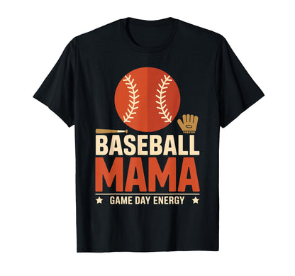 Baseball Mama Game Day Energy Sports T-Shirt - Casual Everyday Wear Unisex - T-Shirt, Sweatshirt, Hoodie