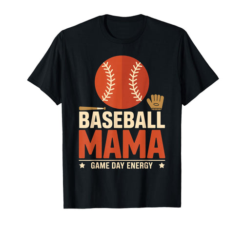 Baseball Mama Game Day Energy Sports T-Shirt - Casual Everyday Wear Unisex - T-Shirt, Sweatshirt, Hoodie