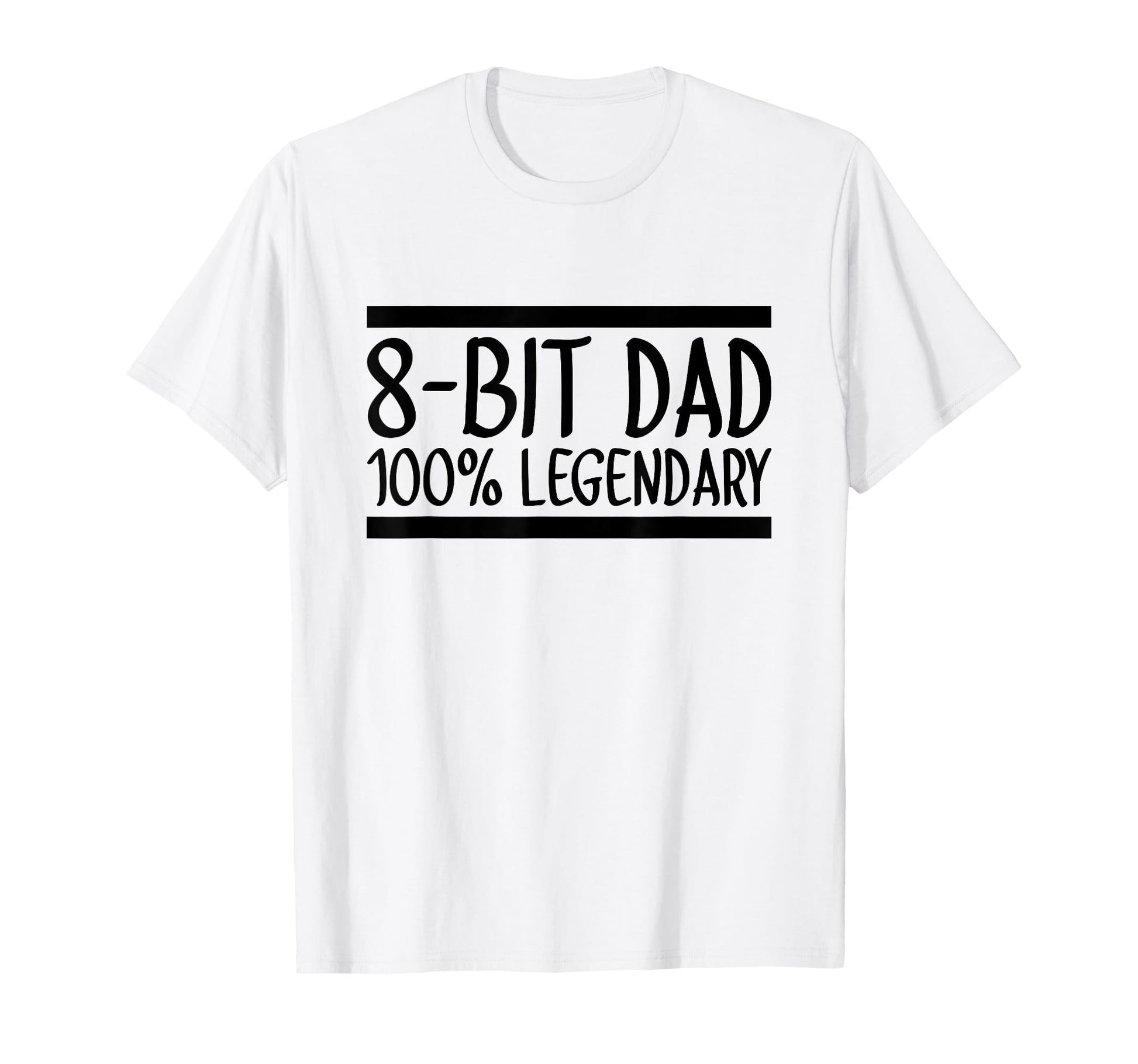 8 Bit Dad 100 Legendary Gaming T-Shirt - Casual Everyday Wear for Adults - T-Shirt, Sweatshirt, Hoodie