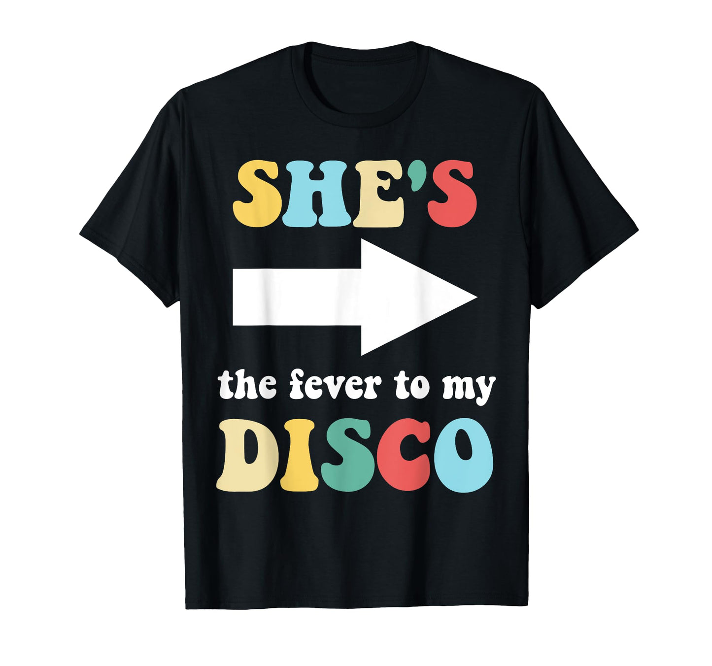 Shes Fever To My Disco Matching Disco T-Shirt - Aesthetic Graphic Unisex - T-Shirt, Sweatshirt, Hoodie