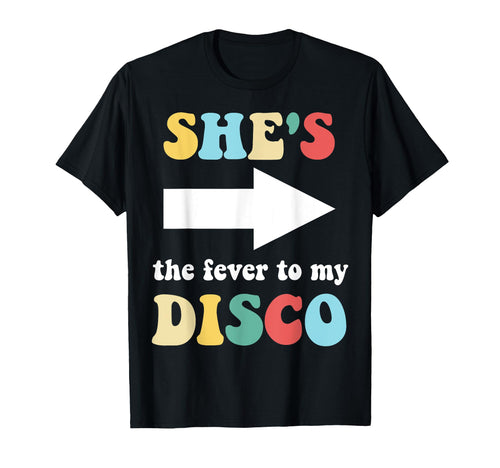 Shes Fever To My Disco Matching Disco T-Shirt - Aesthetic Graphic Unisex - T-Shirt, Sweatshirt, Hoodie