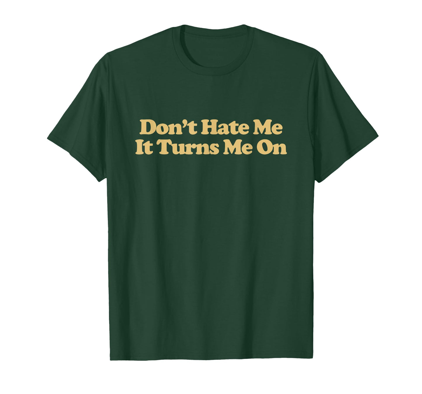 Dont Hate Me It Turns Me Y2K Aesthetic T-Shirt - Unique Graphic for Adults - T-Shirt, Sweatshirt, Hoodie