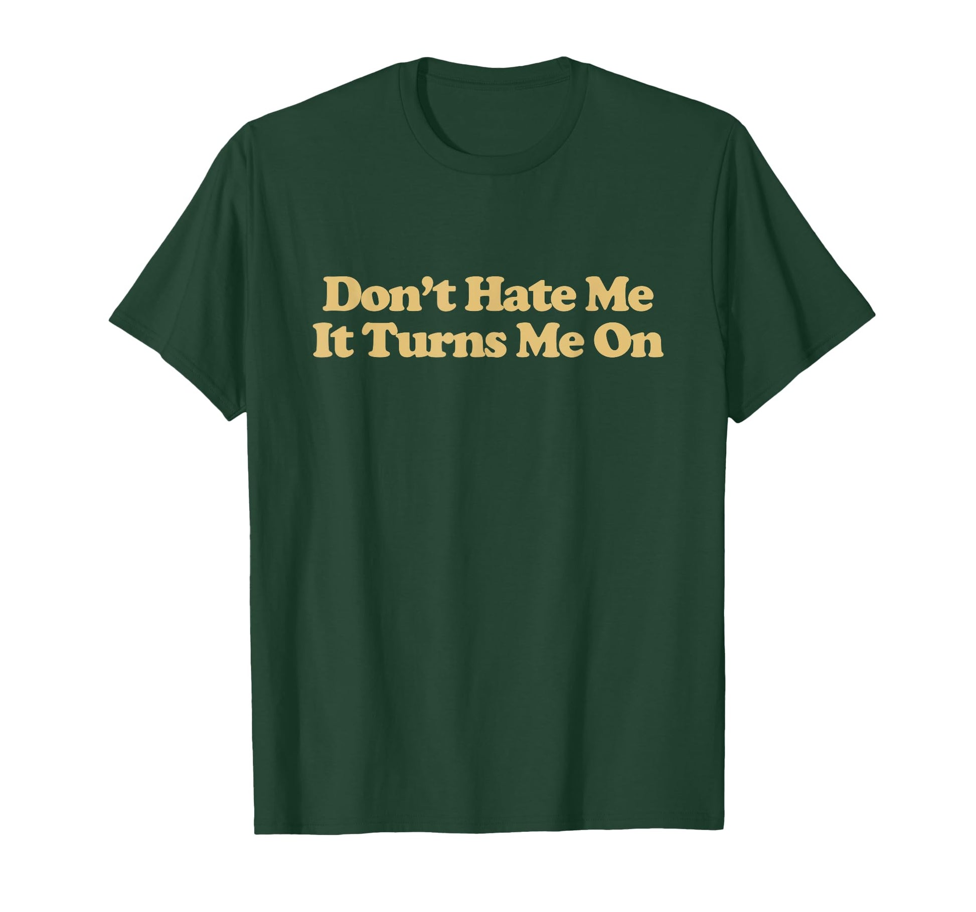 Dont Hate Me It Turns Me Y2K Aesthetic T-Shirt - Unique Graphic for Adults - T-Shirt, Sweatshirt, Hoodie