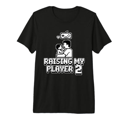 Raising My Player 2 Funny Gaming Dad T-Shirt - Novelty Apparel for Adults - T-Shirt, Sweatshirt, Hoodie
