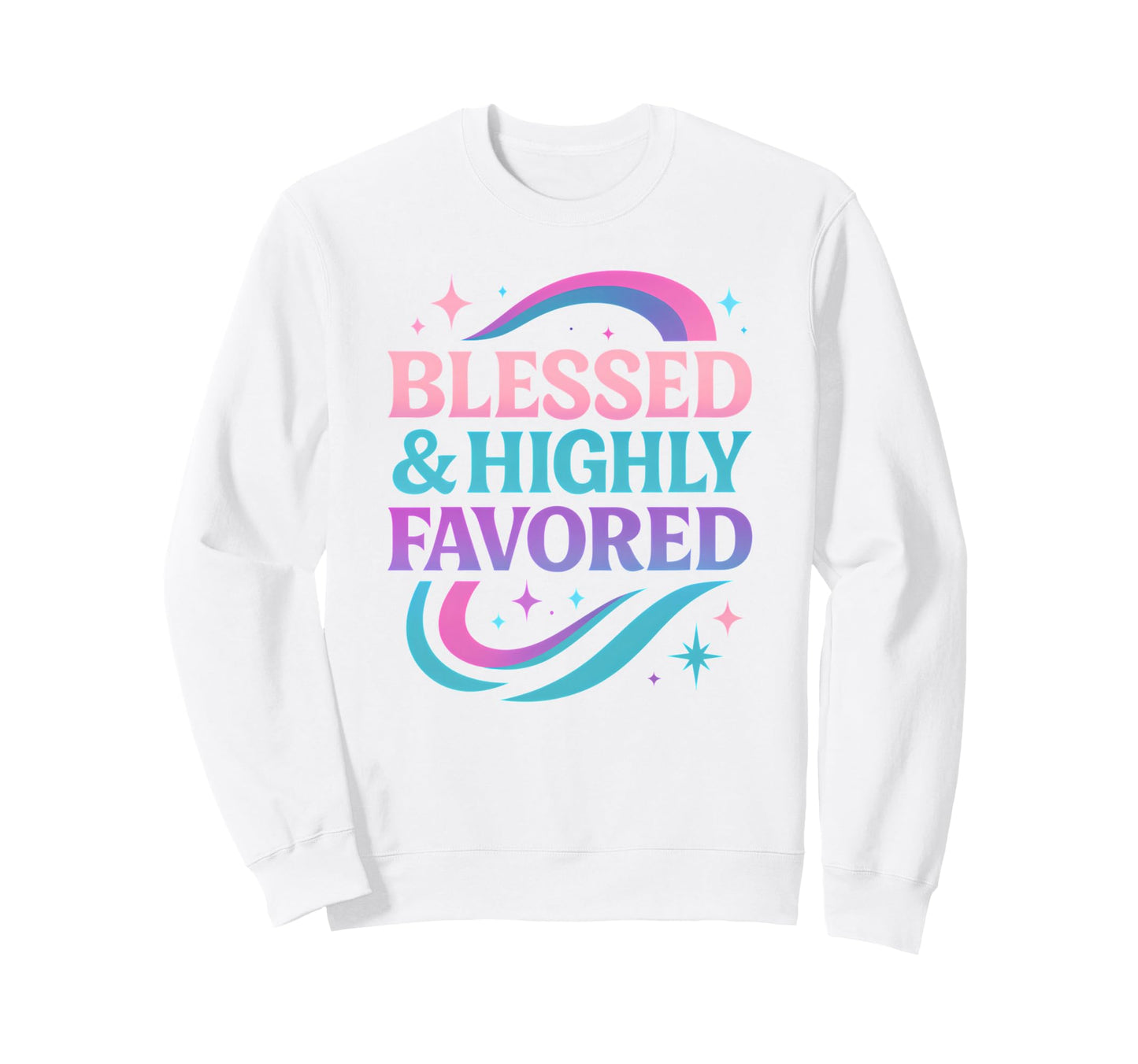 Blessed Favored Christian Pastel Sweatshirt - Graphic Print for Adults - T-Shirt, Sweatshirt, Hoodie