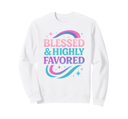 Blessed Favored Christian Pastel Sweatshirt - Graphic Print for Adults - T-Shirt, Sweatshirt, Hoodie
