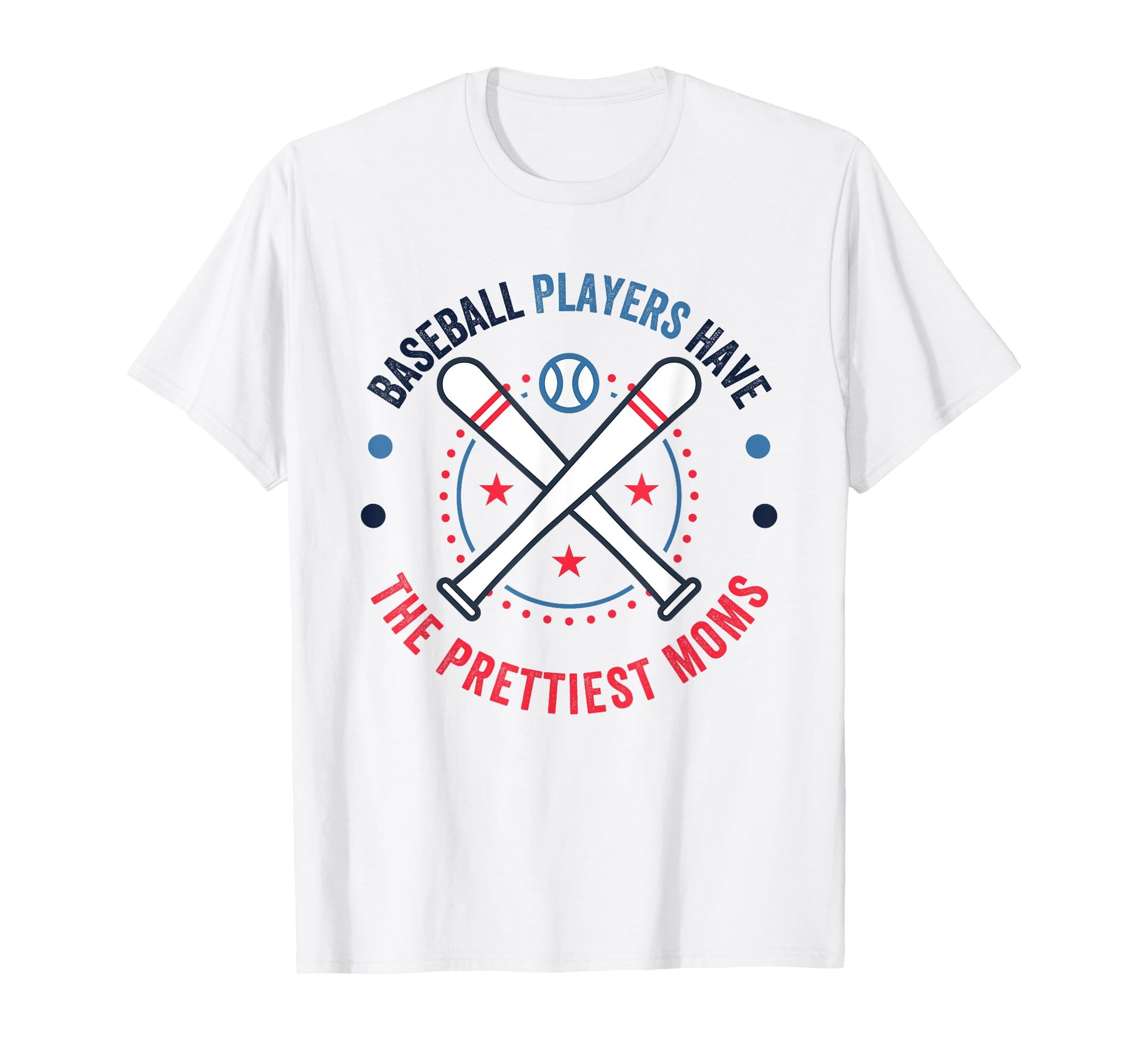 Baseball Players Have Prettiest Moms T-Shirt - Novelty Apparel for Adults - T-Shirt, Sweatshirt, Hoodie