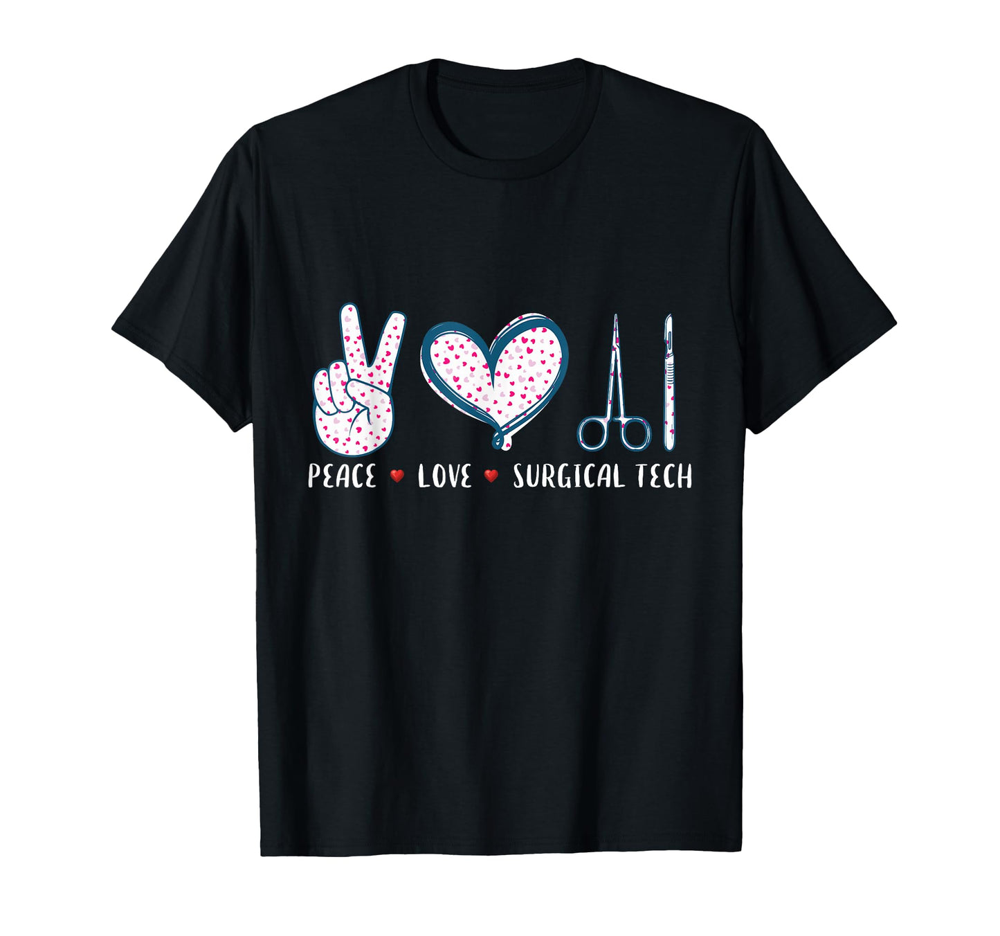 Peace Love Surgical Tech Surgery T-Shirt - Streetwear Style Men Women - T-Shirt, Sweatshirt, Hoodie