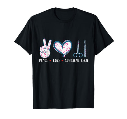 Peace Love Surgical Tech Surgery T-Shirt - Streetwear Style Men Women - T-Shirt, Sweatshirt, Hoodie