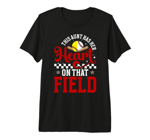 That Field Softball Baseball Aunt T-Shirt - Custom Art Print for Adults - T-Shirt, Sweatshirt, Hoodie