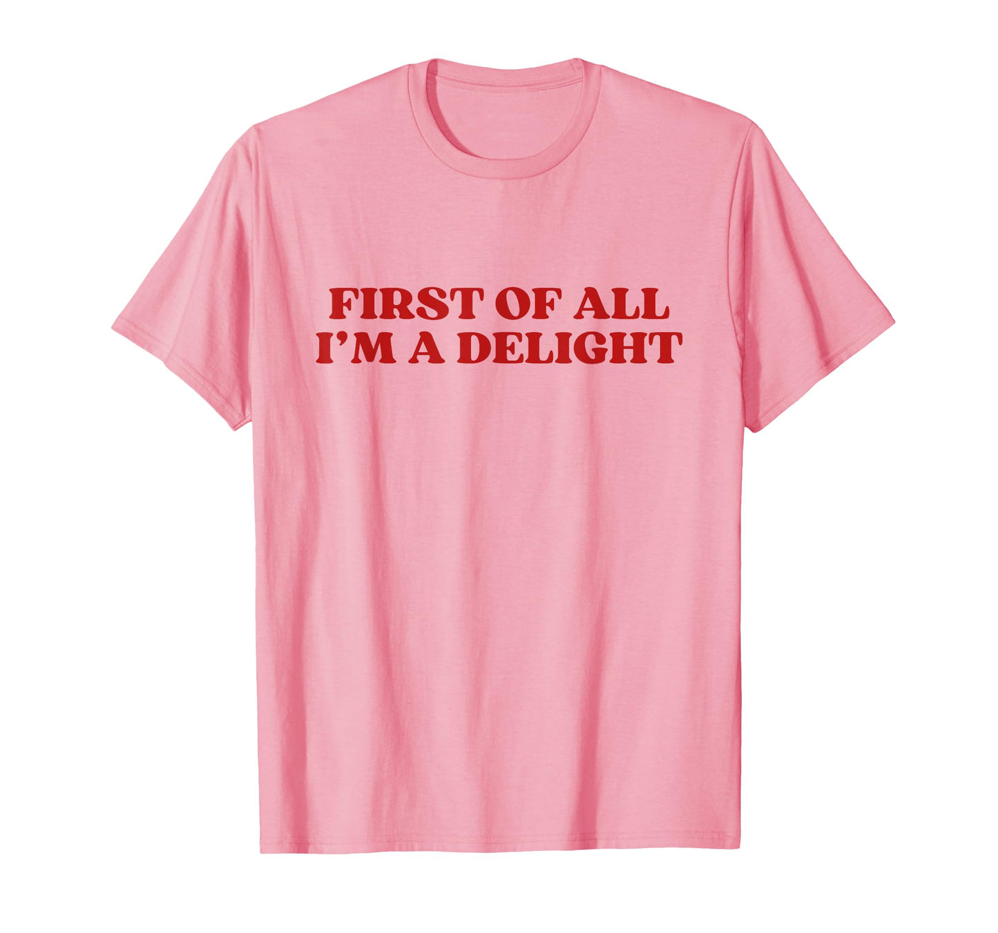 First All Im Delight Y2K Aesthetic T-Shirt - Aesthetic Graphic for Adults - T-Shirt, Sweatshirt, Hoodie