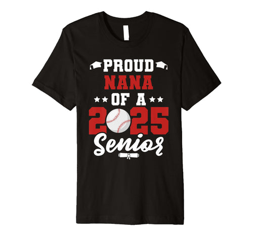 Senior Nana 2025 Baseball Class 2025 T-Shirt - Trendy Graphic for Adults - T-Shirt, Sweatshirt, Hoodie
