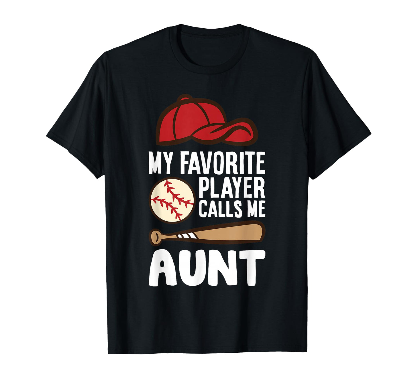 My Favorite Player Calls Me Aunt T-Shirt - Casual Everyday Wear Men Women - T-Shirt, Sweatshirt, Hoodie