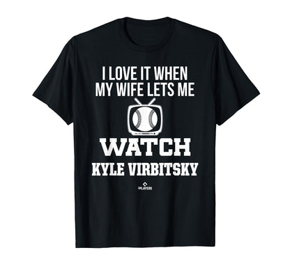 My Wife Lets Me Watch Kyle Virbitsky T-Shirt - Streetwear Style Unisex - T-Shirt, Sweatshirt, Hoodie
