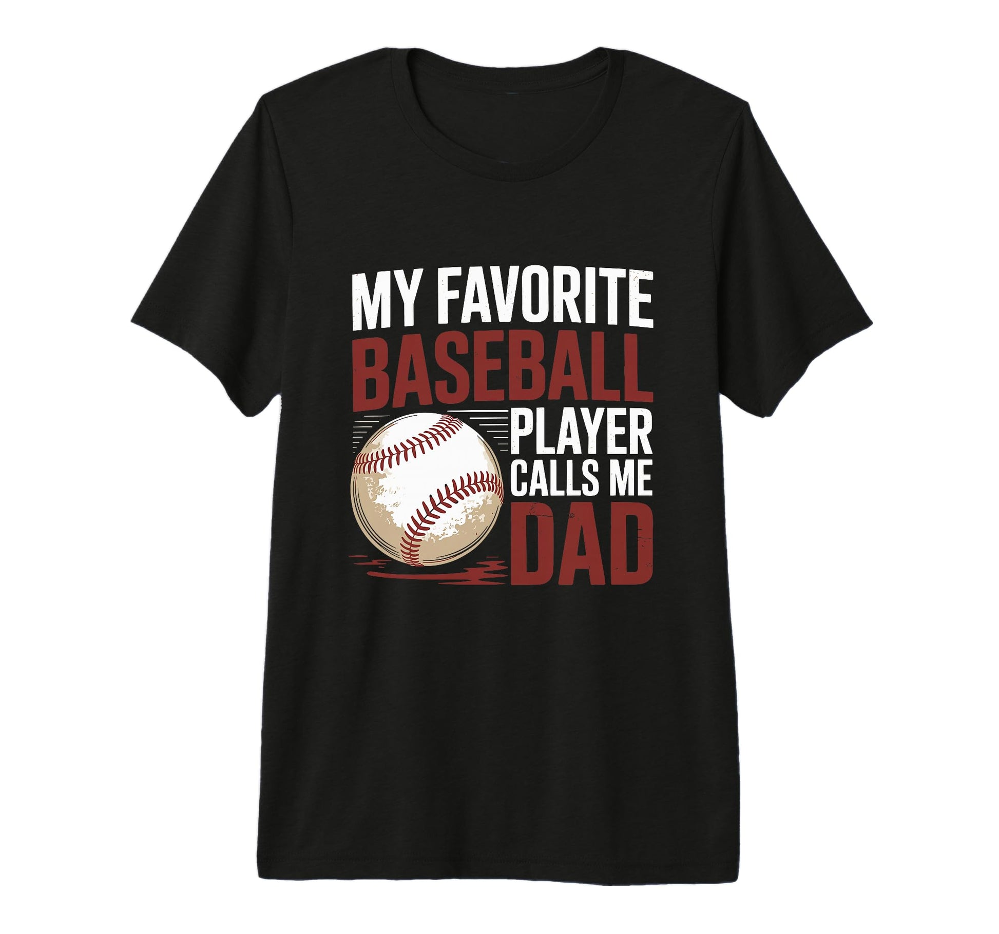 Baseball Dad My Favorite Baseball Player T-Shirt - Novelty Apparel Unisex - T-Shirt, Sweatshirt, Hoodie