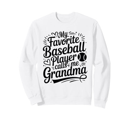 My Favorite Baseball Player Calls Me Sweatshirt - Unique Graphic Unisex - T-Shirt, Sweatshirt, Hoodie