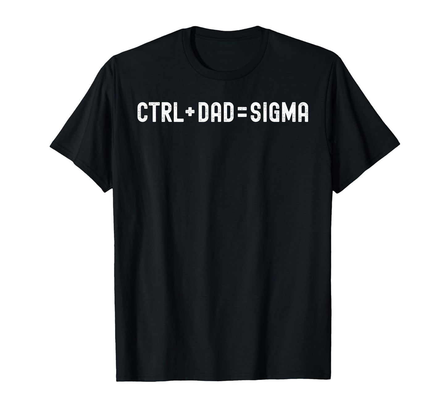 Ctrl Dad Sigma It Professional Gamer T-Shirt - Novelty Apparel for Adults - T-Shirt, Sweatshirt, Hoodie