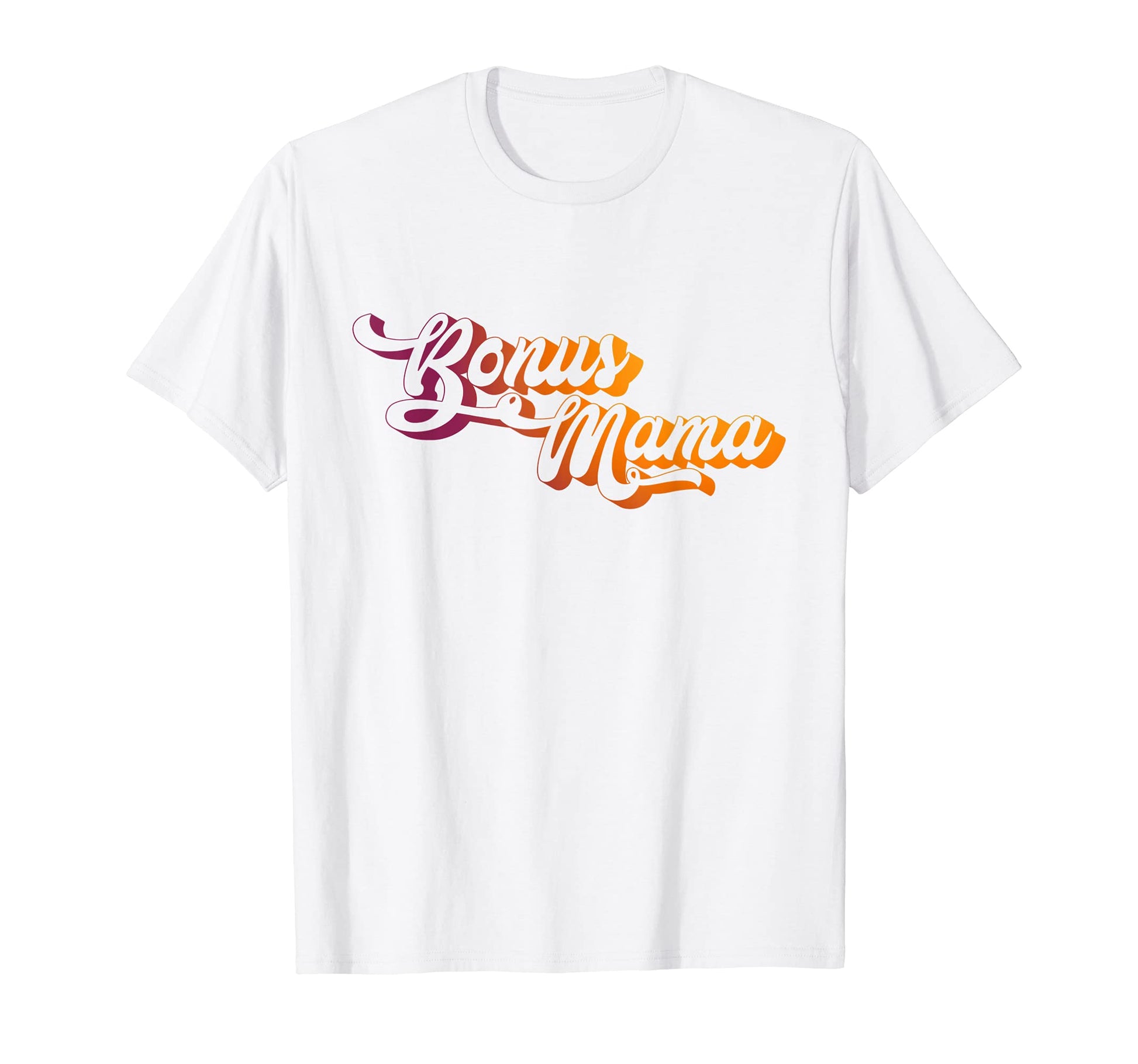Bonus Mom Step Mom Rainbow T-Shirt - Streetwear Style for Adults - T-Shirt, Sweatshirt, Hoodie