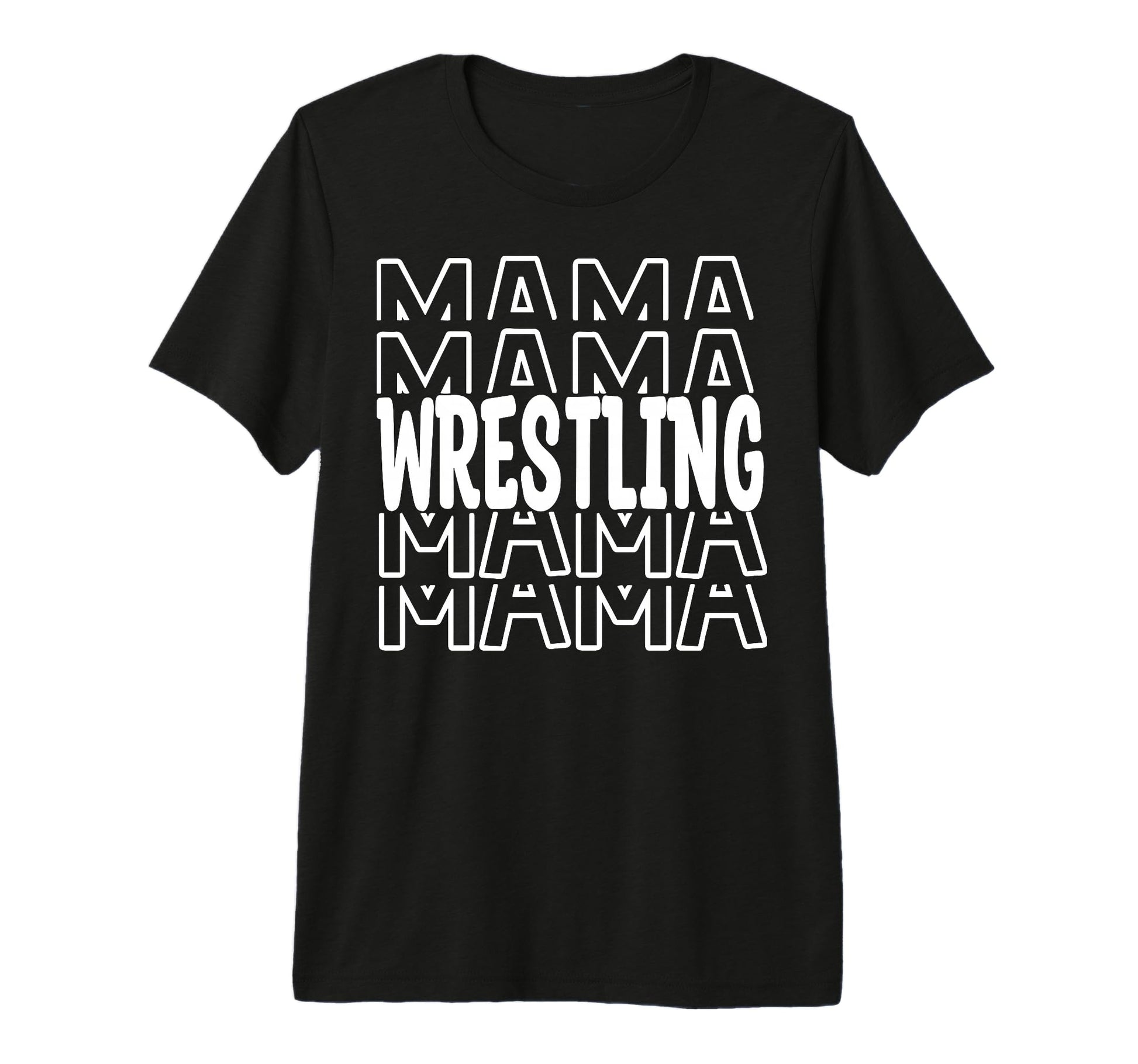 Wrestling Mama School Team Sports T-Shirt - Casual Everyday Wear Unisex - T-Shirt, Sweatshirt, Hoodie