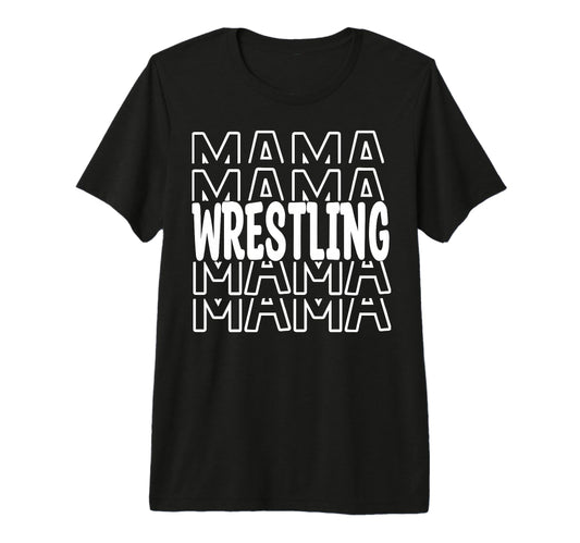 Wrestling Mama School Team Sports T-Shirt - Casual Everyday Wear Unisex - T-Shirt, Sweatshirt, Hoodie