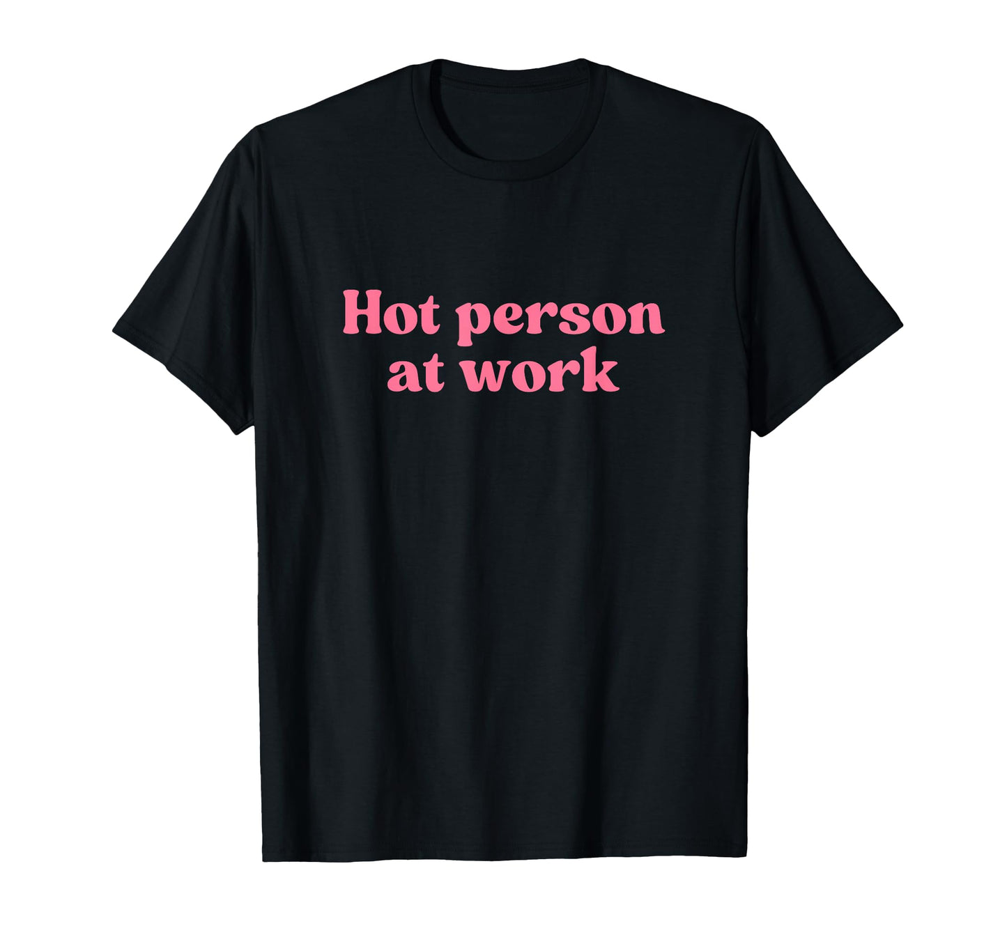 Hot Person Work Y2K Aesthetic Iconic T-Shirt - Minimalist Print for Adults - T-Shirt, Sweatshirt, Hoodie