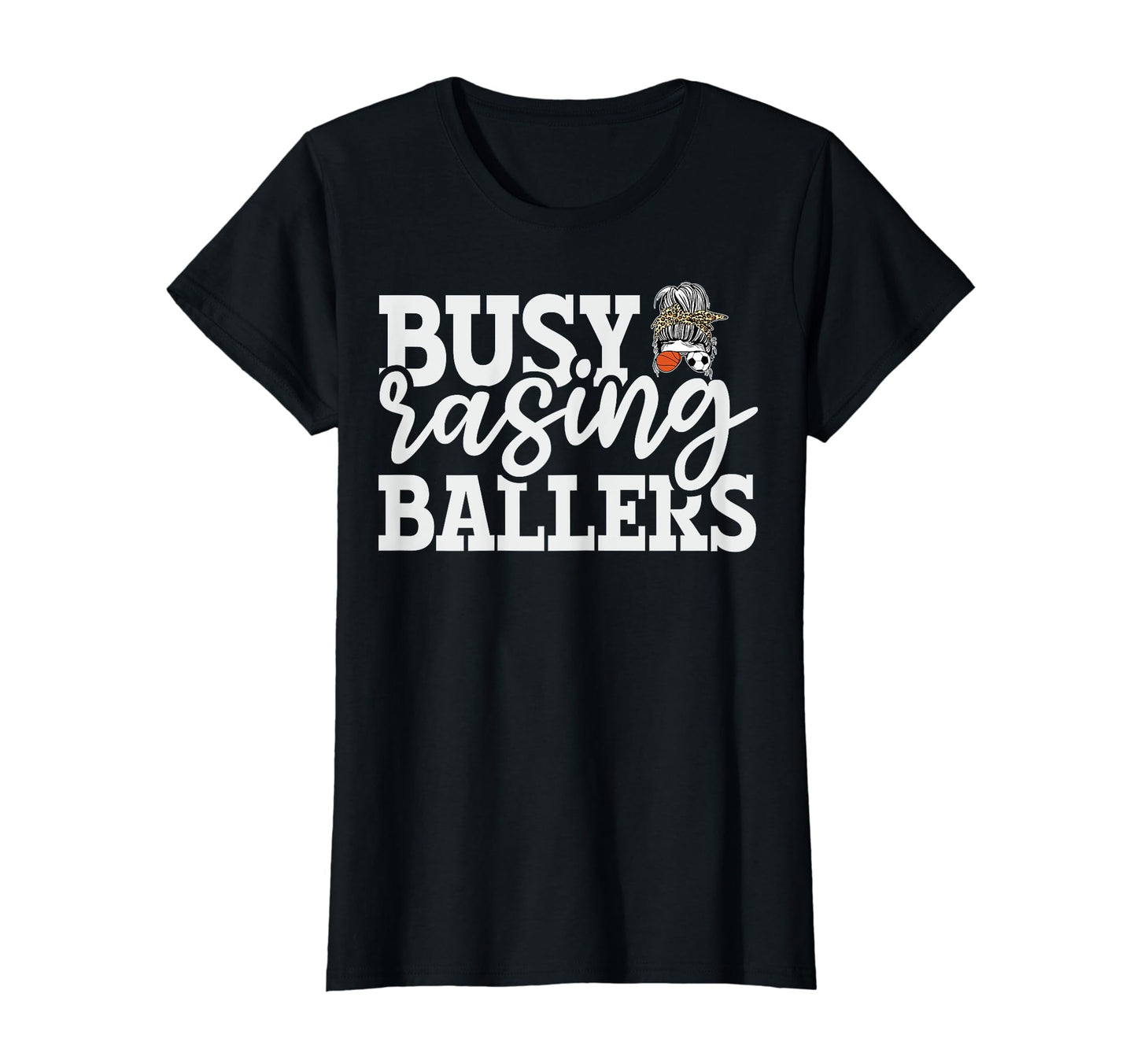 Busy Raising Ballers Baller Mom T-Shirt - Unique Graphic Men Women - T-Shirt, Sweatshirt, Hoodie