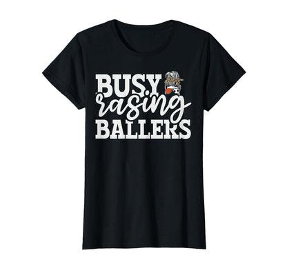 Busy Raising Ballers Baller Mom T-Shirt - Unique Graphic Men Women - T-Shirt, Sweatshirt, Hoodie