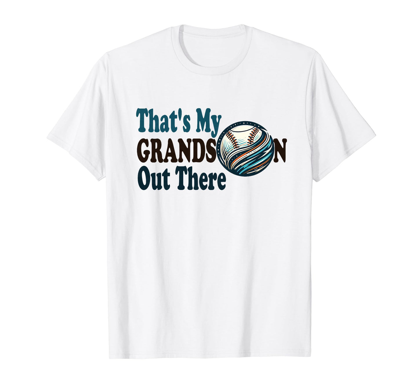 Thats My Grandson Out There Baseball T-Shirt - Minimalist Print for Adults - T-Shirt, Sweatshirt, Hoodie
