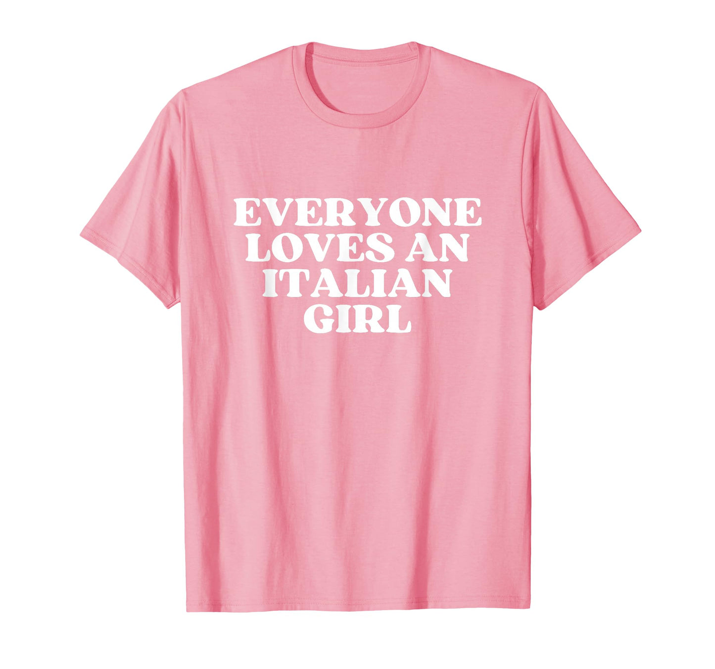 Everyone Loves Italian Y2K Aesthetic T-Shirt - Minimalist Print for Adults - T-Shirt, Sweatshirt, Hoodie
