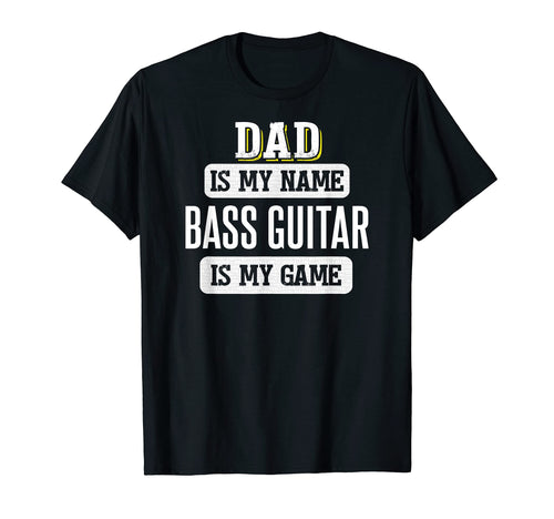 Funny Bass Guitar Gift Dad Fathers Day T-Shirt - Custom Art Print Men Women - T-Shirt, Sweatshirt, Hoodie