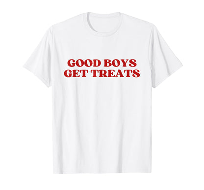 Good Get Treats Y2K Aesthetic Trendy T-Shirt - Streetwear Style Unisex - T-Shirt, Sweatshirt, Hoodie