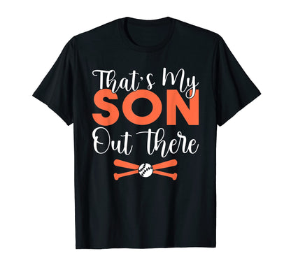 Thats My Son Out There Baseball T-Shirt - Custom Art Print for Adults - T-Shirt, Sweatshirt, Hoodie