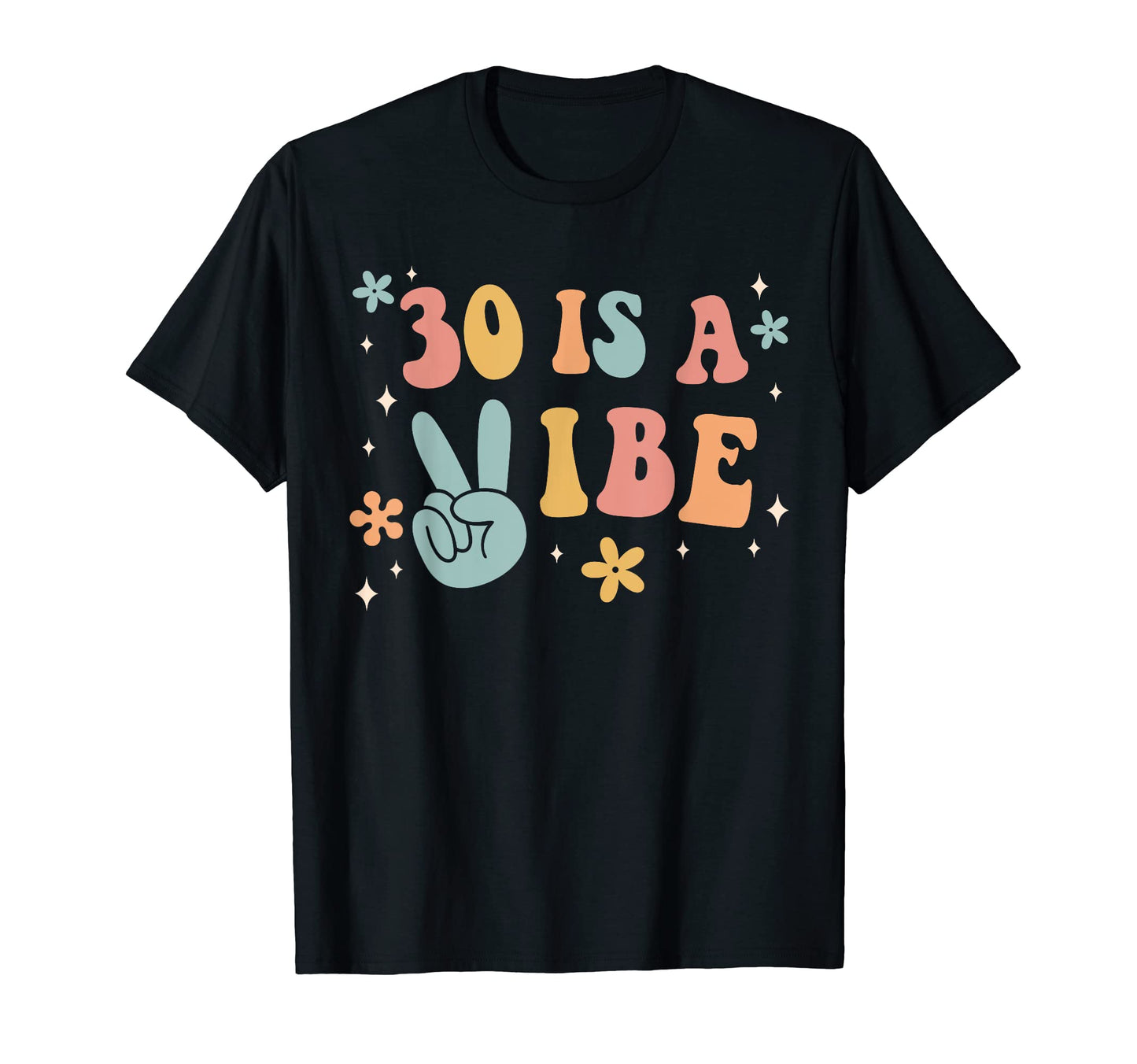 30 Is Vibe 30Th Birthday Party Boho Hippie T-Shirt - Novelty Apparel Unisex - T-Shirt, Sweatshirt, Hoodie