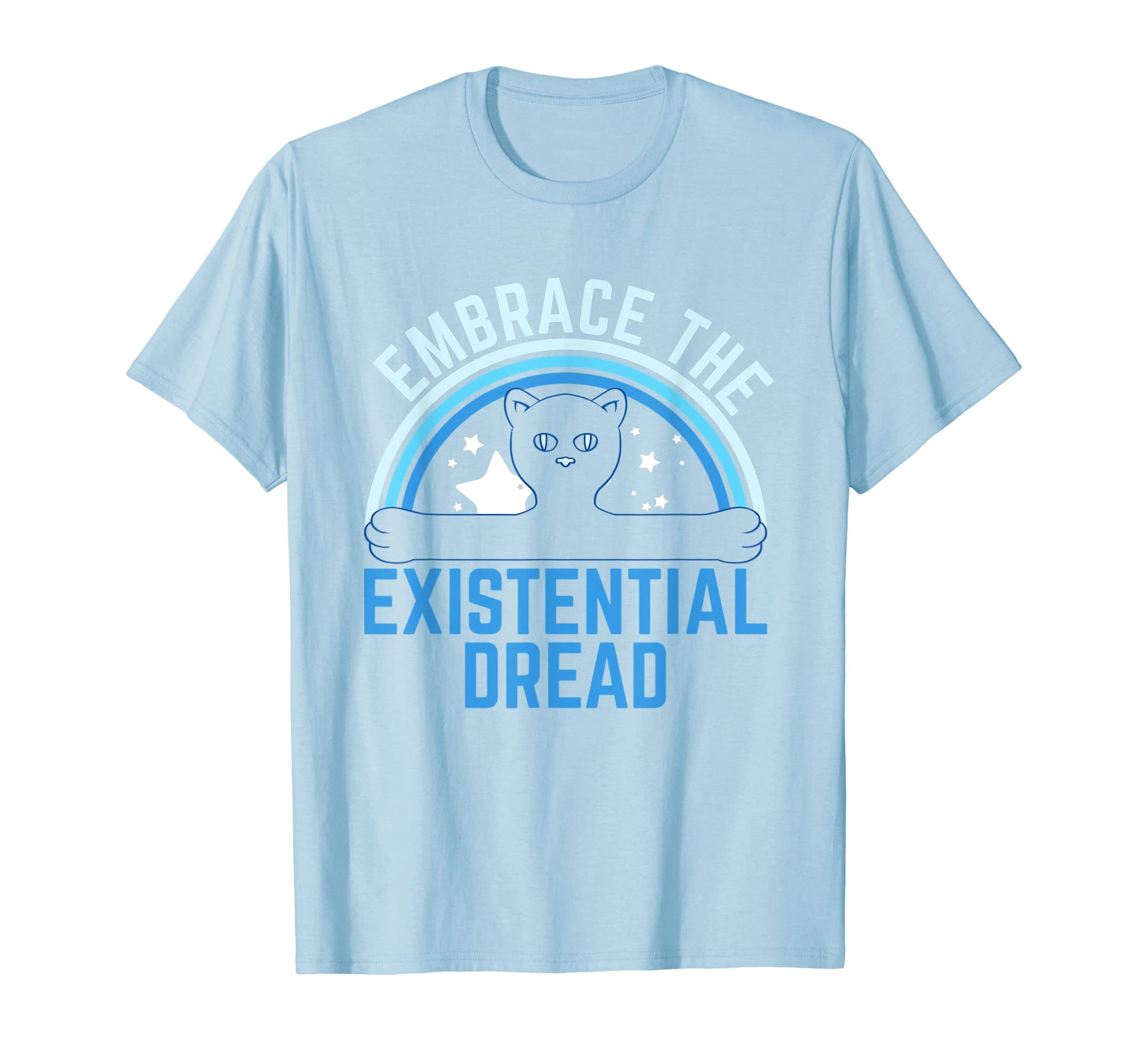 Existential Dread Slogan Cat Rainbow T-Shirt - Fun Novelty Design Unisex - T-Shirt, Sweatshirt, Hoodie