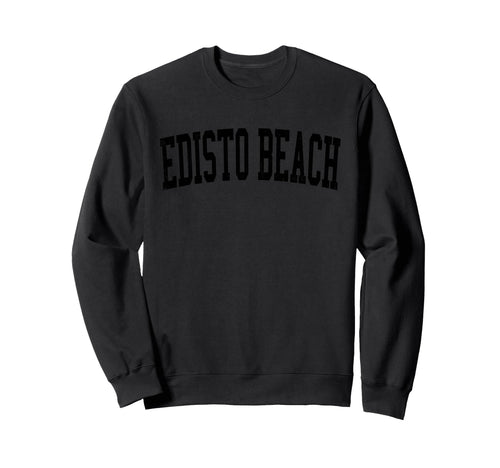 Edisto Beach Distressed Black Varsity Sweatshirt - Aesthetic Graphic Unisex - T-Shirt, Sweatshirt, Hoodie