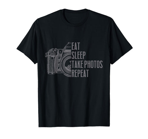 Photographer Eat Sleep Take Photos T-Shirt - Aesthetic Graphic Unisex - T-Shirt, Sweatshirt, Hoodie