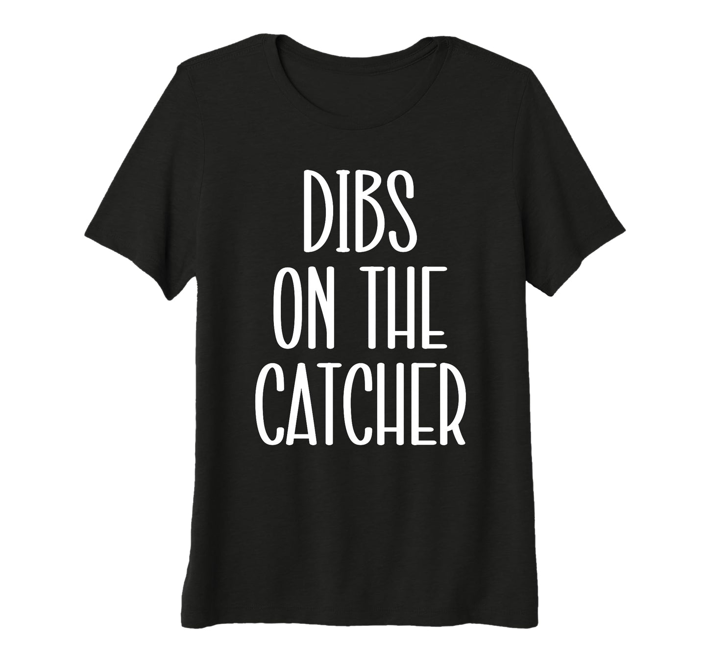 Womens Catcher Girlfriend Catcher T-Shirt - Novelty Apparel for Adults - T-Shirt, Sweatshirt, Hoodie