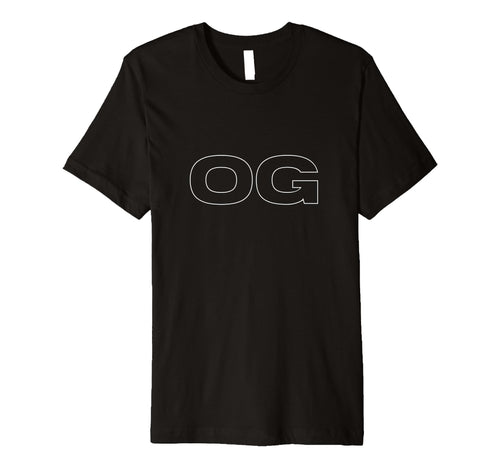 Og Original Gangster Old School Hip T-Shirt - Novelty Apparel for Adults - T-Shirt, Sweatshirt, Hoodie