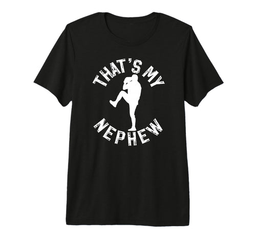 Mens Thats My Nephew Baseball Uncle T-Shirt - Streetwear Style for Adults - T-Shirt, Sweatshirt, Hoodie