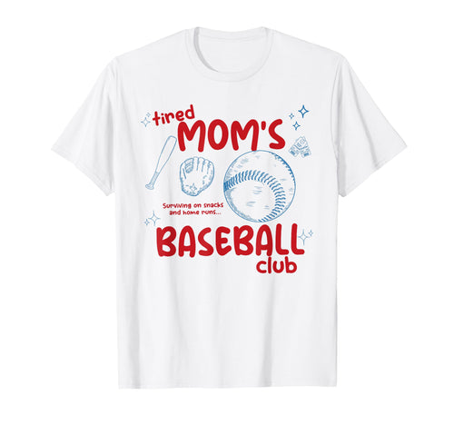 Mother Day Tired Baseball Mom Club T-Shirt - Novelty Apparel for Adults - T-Shirt, Sweatshirt, Hoodie