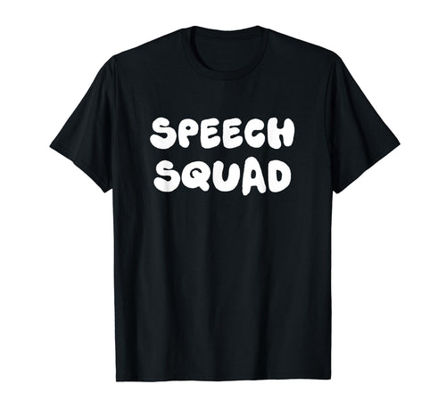 Speech Squad Speech Language T-Shirt - Casual Everyday Wear Men Women - T-Shirt, Sweatshirt, Hoodie