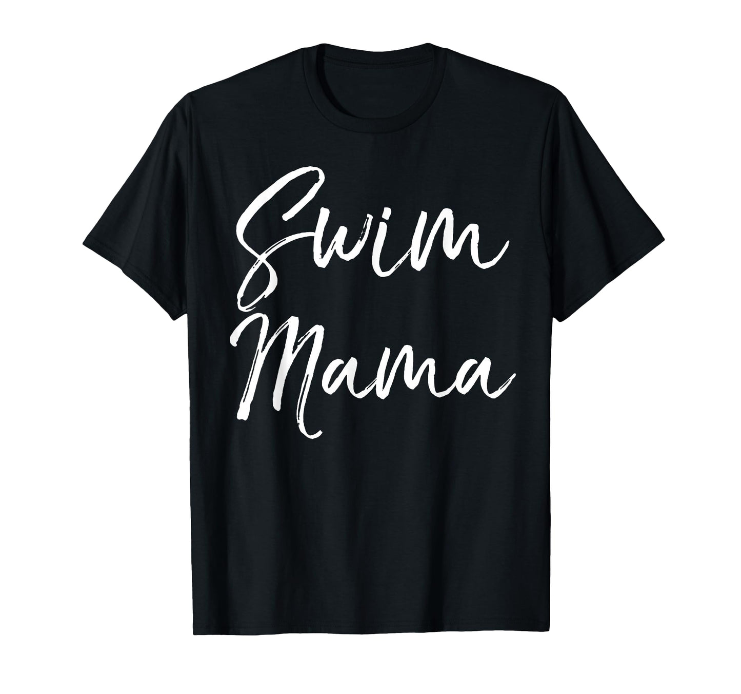 Swim Mama Fun Sports Swimming T-Shirt - Fun Novelty Design for Adults - T-Shirt, Sweatshirt, Hoodie