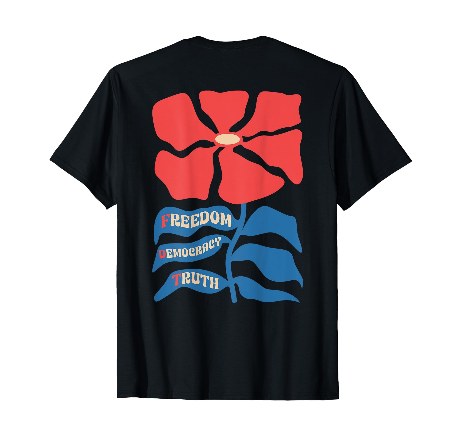 Freedom Democracy Truth Boho Floral T-Shirt - Streetwear Style Men Women - T-Shirt, Sweatshirt, Hoodie