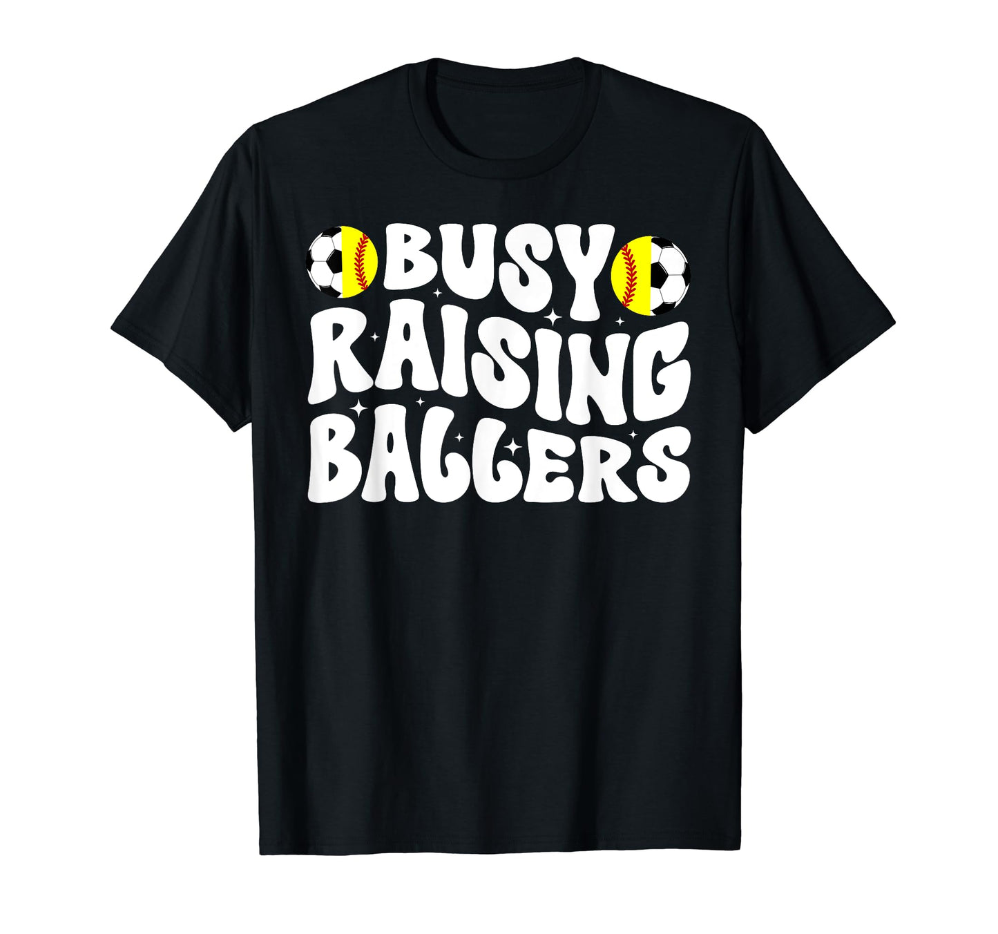 Busy Raising Ballers Softball Soccer Mom T-Shirt - Graphic Print Unisex - T-Shirt, Sweatshirt, Hoodie